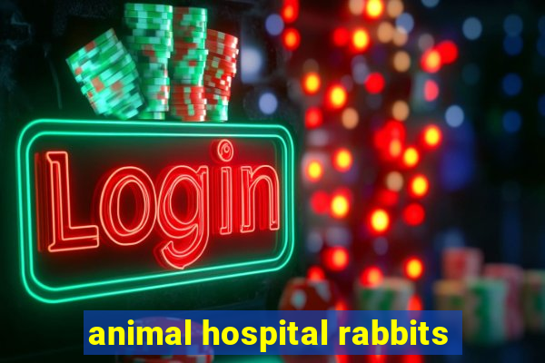 animal hospital rabbits